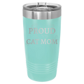 Proud Cat Mom 20 oz Tumbler | Teal
