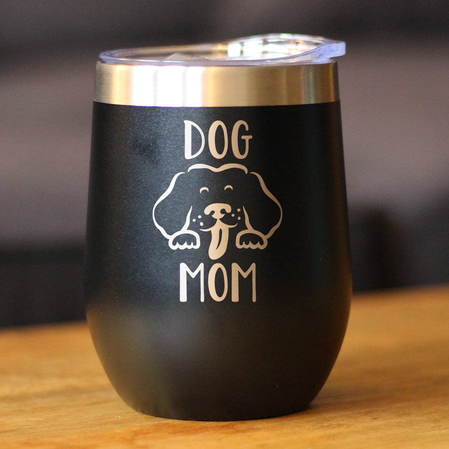 Dog Mom - Wine Tumbler Cup