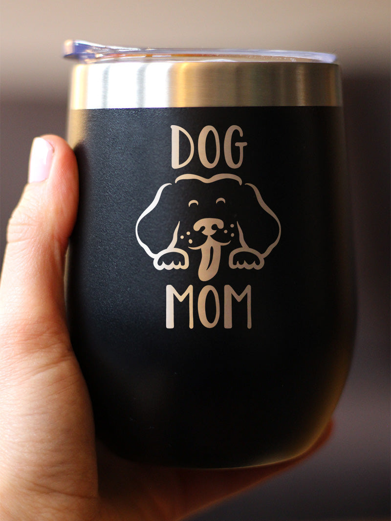 Dog Mom - Wine Tumbler Cup