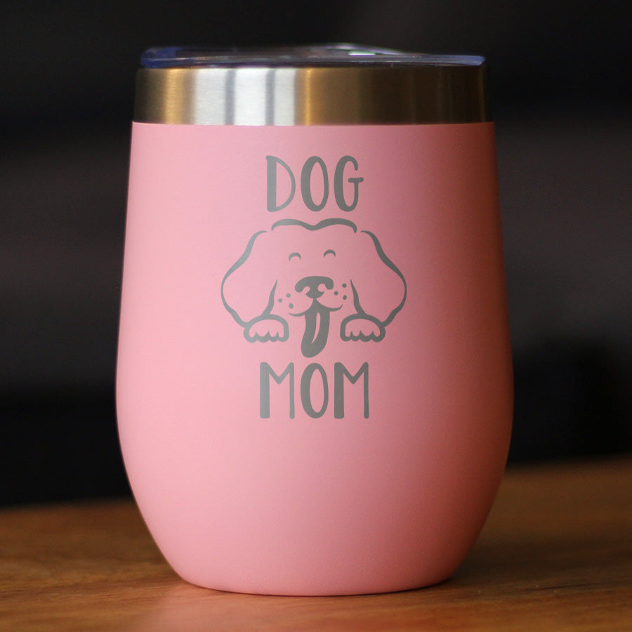 Dog Mom - Wine Tumbler Cup
