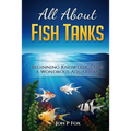 All About Fish Tanks: Beginning Knowledge